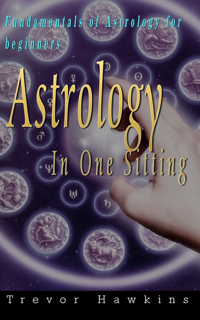 Astrology In One Sitting, Trevor Hawkins
