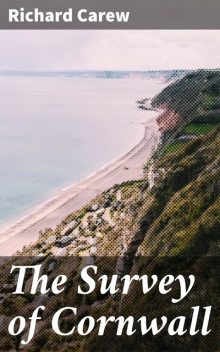The Survey of Cornwall, Richard Carew