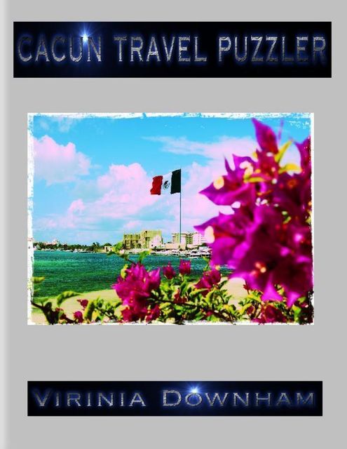 Cancun Travel Puzzler, Virinia Downham
