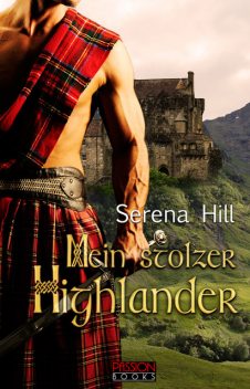 Mein stolzer Highlander, Serena Hill