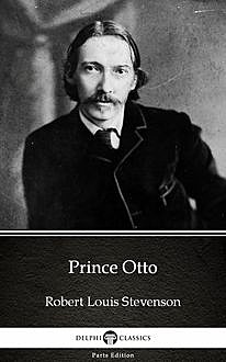 Prince Otto by Robert Louis Stevenson (Illustrated), Robert Louis Stevenson