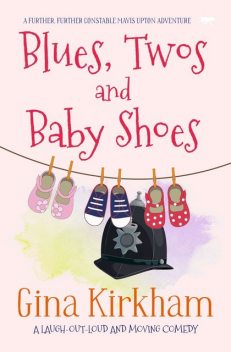 Blues, Twos and Baby Shoes, Gina Kirkham