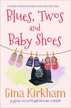Blues, Twos and Baby Shoes, Gina Kirkham