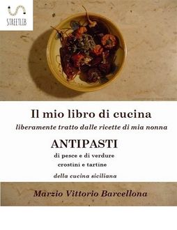 84 Ricette d'Antipasti della cucina tradizionale Siciliana, Marzio Vittorio Barcellona