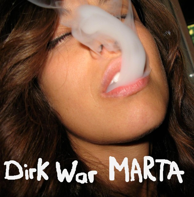 Marta, Dirk War