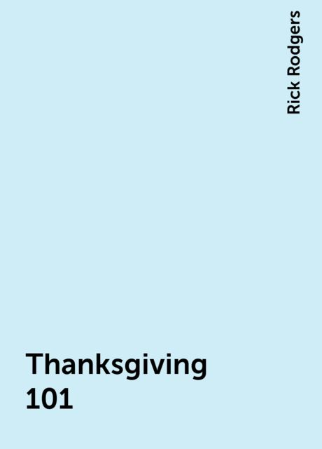 Thanksgiving 101, Rick Rodgers