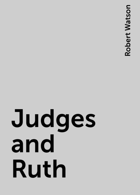 Judges and Ruth, Robert Watson