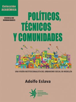 Políticos, técnicos y comunidades, Adolfo Eslava Gómez