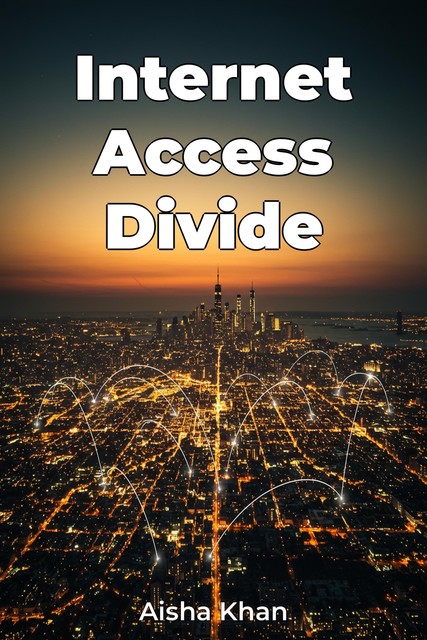 Internet Access Divide, Aisha Khan