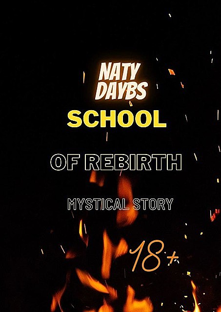 School of Rebirth. Mystical Story, Naty Daybs
