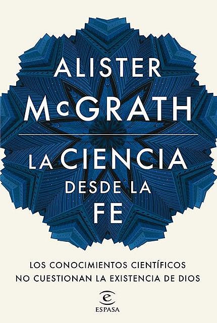La ciencia desde la fe, Alister McGrath