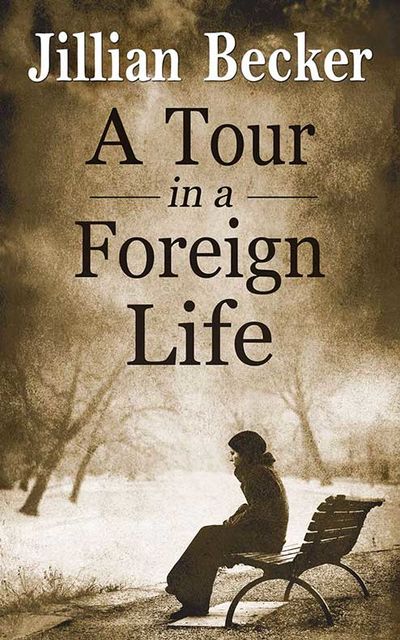 A Tour in a Foreign Life, Jillian Becker