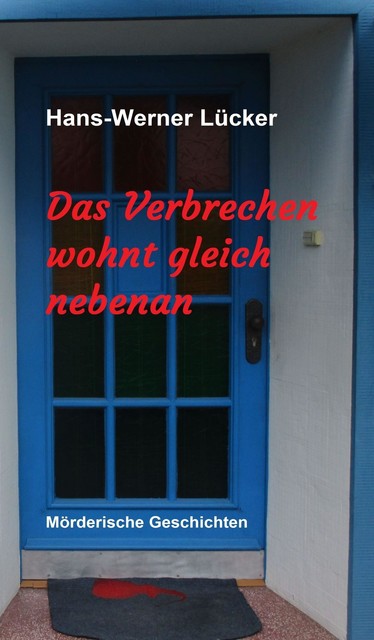 Das Verbrechen wohnt gleich nebenan, Hans-Werner Lücker