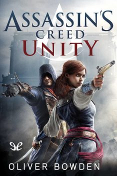 Assassin’s Creed: Unity, Oliver Bowden