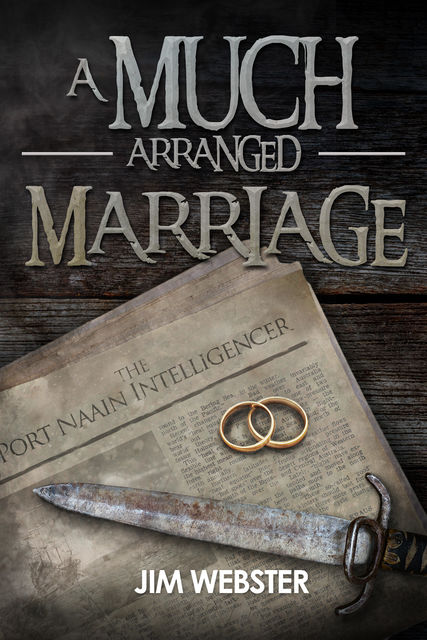 A Much Arranged Marriage, Jim Webster