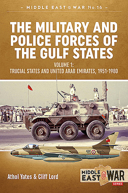 The Military and Police Forces of the Gulf States, Athol Yates, Cliff Lord