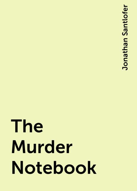 The Murder Notebook, Jonathan Santlofer