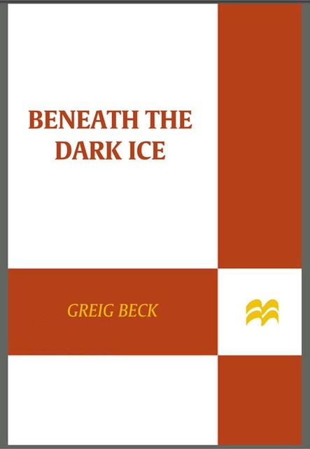 Beneath the Dark Ice, Greig Beck