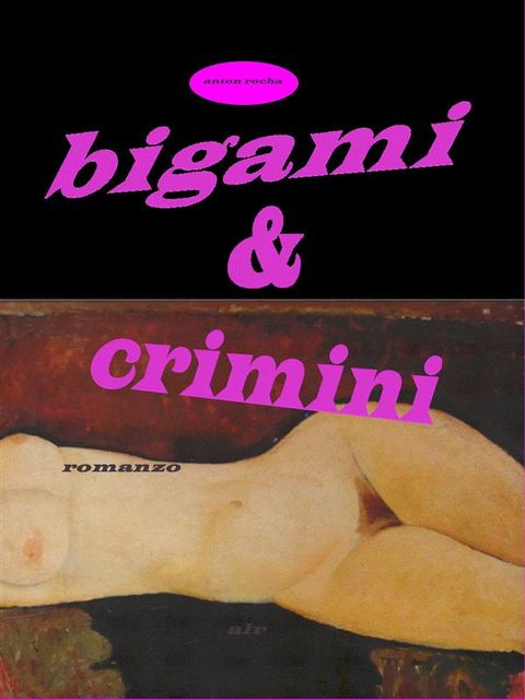 Bigami & Crimini, alr