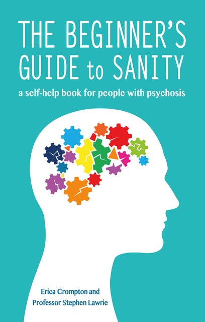 The Beginner's Guide to Sanity, Erica Crompton, Stephen Lawrie