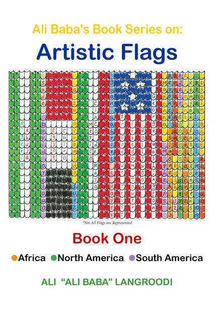 Ali Baba's Book Series on: Artistic Flags – Book One: Africa. North America. South America, Ali Langroodi