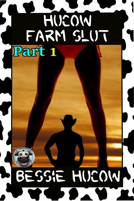 Hucow Farm Slut (Part 2), Bessie Hucow
