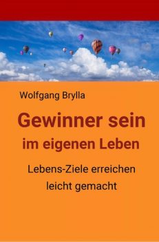Gewinner sein im eigenen Leben, Wolfgang Brylla