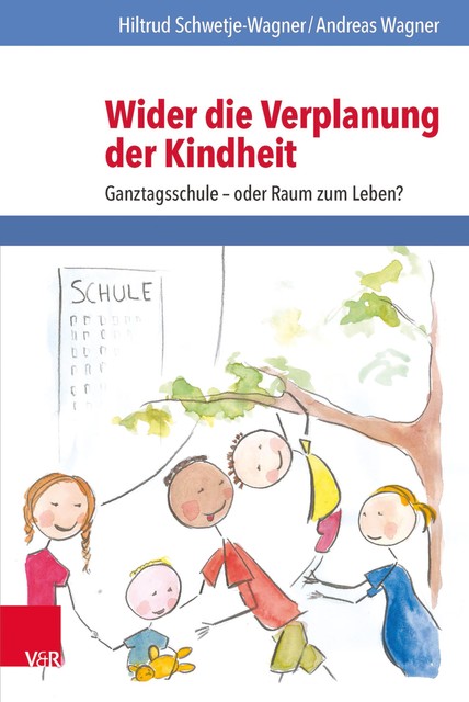 Wider die Verplanung der Kindheit, Andreas Wagner, Hiltrud Schwetje-Wagner