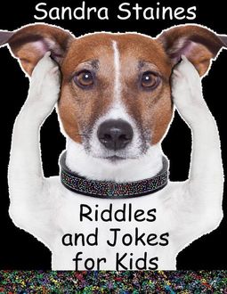 Riddles and Jokes for Kids, Sandra Staines