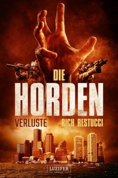 DIE HORDEN 2: VERLUSTE, Rich Restucci