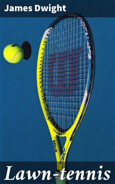 Lawn-tennis, James Dwight