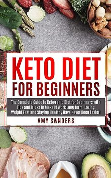 Keto Diet for Beginners, Amy Sanders