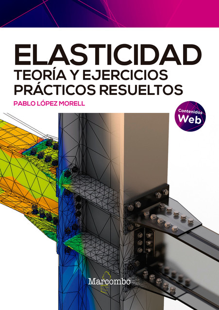 Elasticidad. Teoría y ejercicios prácticos resueltos, Pablo López Morell