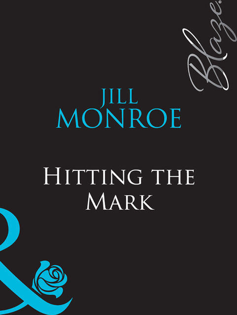 Hitting the Mark, Jill Monroe
