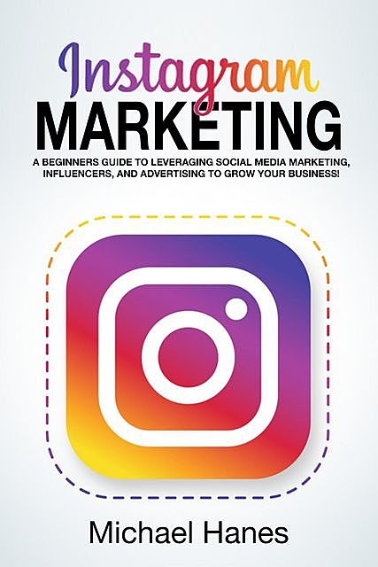 Instagram Marketing, Michael Hanes