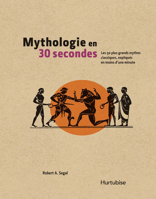 Mythologie en 30 secondes, Robert A. Segal