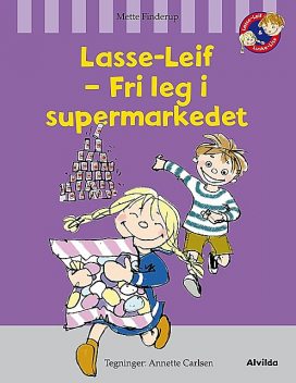 Lasse-Leif – fri leg i supermarkedet, Mette Finderup