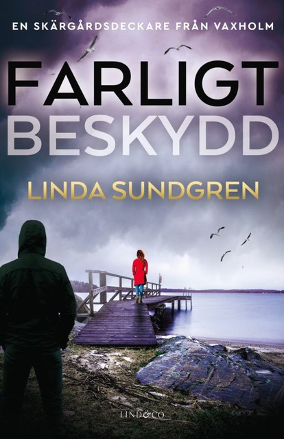 Farligt beskydd, Linda Sundgren