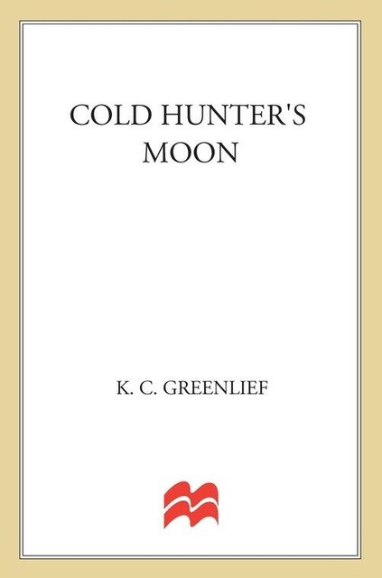 Cold Hunter's Moon, K.C. Greenlief