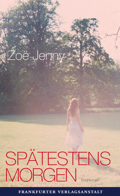 Spätestens morgen, Zoë Jenny