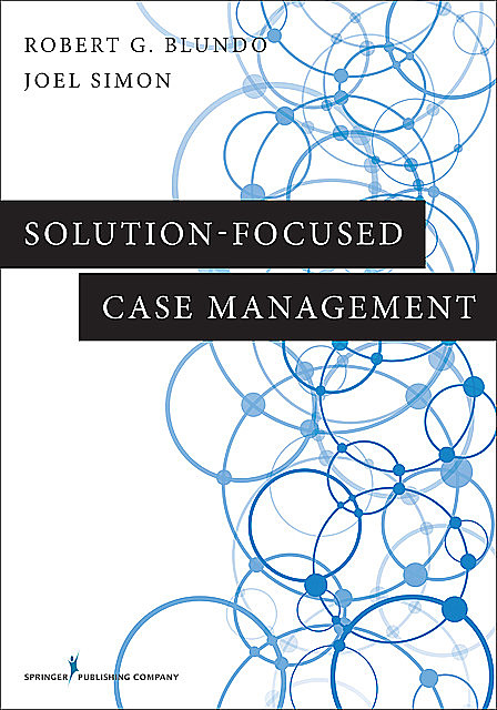 Solution-Focused Case Management, LCSW, MSW, Joel Simon, ACSW, BCD, Robert G. Blundo