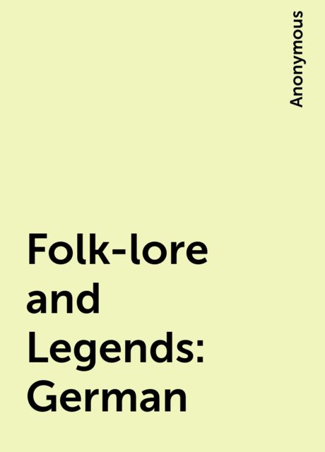 Folk-lore and Legends: German, 