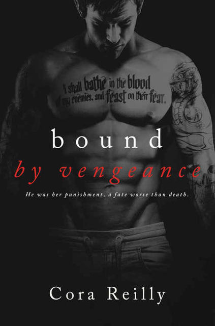 Bound By Vengeance (Born in Blood Mafia Chronicles Book 5), Cora Reilly