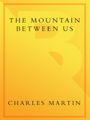 The Mountain Between Us, Charles Martin