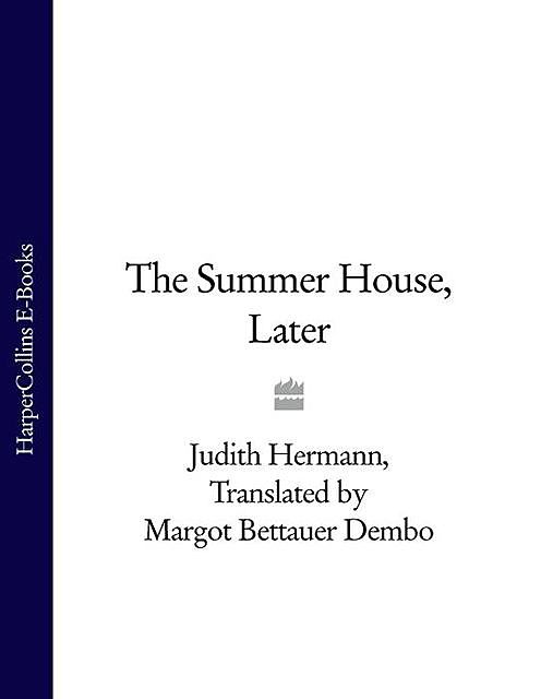 The Summer House, Later, Judith Hermann