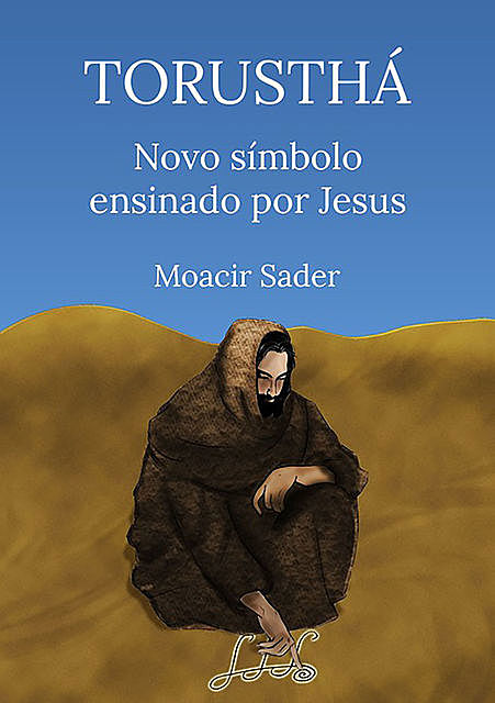 Torusthá Novo Símbolo Ensinado Por Jesus, Moacir Sader