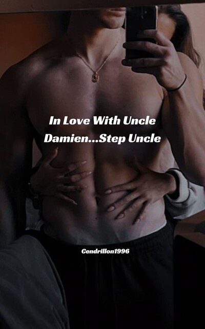 In Love With Uncle Damien…Step Uncle, Cendrillon1996