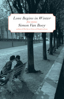 Love Begins in Winter, Simon Van Booy
