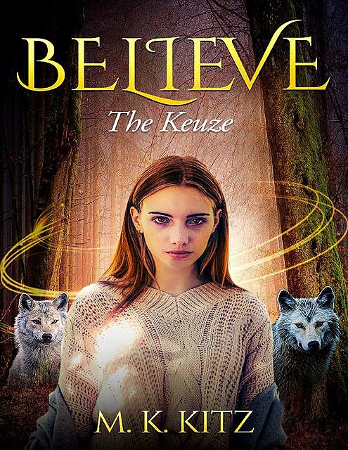 Believe: The Keuze, M.K. Kitz