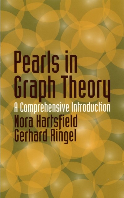 Pearls in Graph Theory, Gerhard Ringel, Nora Hartsfield